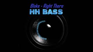 BLAKE - RIGHT THERE EXTREME BASS BOOST