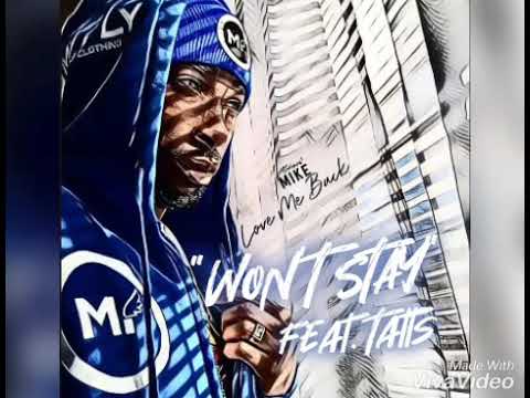 Makaveli Mike - Won't Stay feat. Tatts