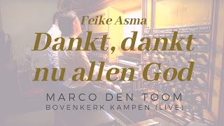 preview picture of video 'MARCO DEN TOOM | F. Asma - Dankt, dankt nu allen God - Kampen, Bovenkerk'