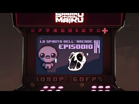 "Delirio", Lo Spirito dell'Arcade 114 - The Binding of Isaac: Afterbirth+
