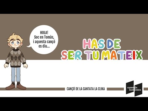 HAS DE SER TU MATEIX | Cantata LA CLIKA (música infantil catalana)