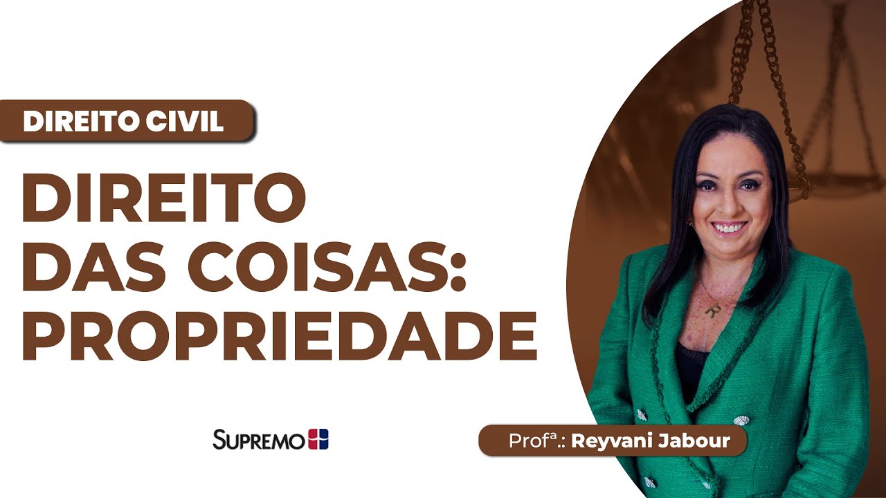 DIREITO DAS COISAS: PROPRIEDADE | Profª: Reyvani Jabour