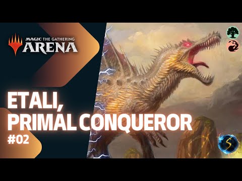 It's Showtime: Etali, Primal Conqueror 🌲🔥 #02 - MTG Arena - Historic Brawl