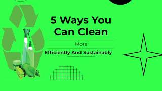 Tips You Can Clean More Efficiently And Sustainably