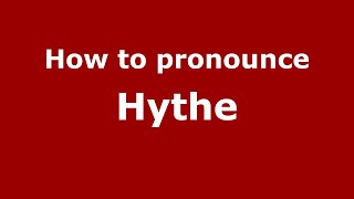 How to pronounce Hythe