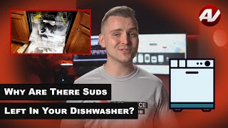 Why Are There Suds Left in Your Dishwasher?