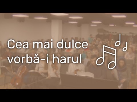 Cea mai dulce vorbă-i harul - video