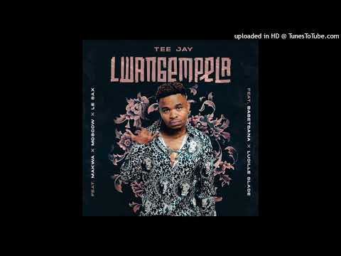Tee Jay - Lwangempela (feat. Basetsana, Lucille Slade, Makwa & Moscow)_(Official Audio)