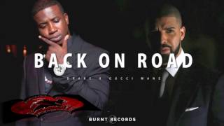 Gucci Mane X Drake - Back On Road**NEW 2016** HD