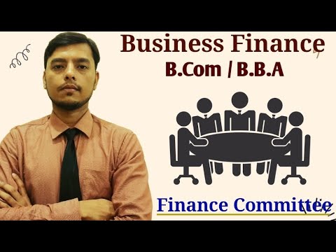 Finance Committee | What Is Finance Committee | Finance Committee In Business Finance | B.COM B.B.A
