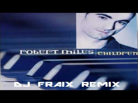 robert miles- children (dj fraix remix)