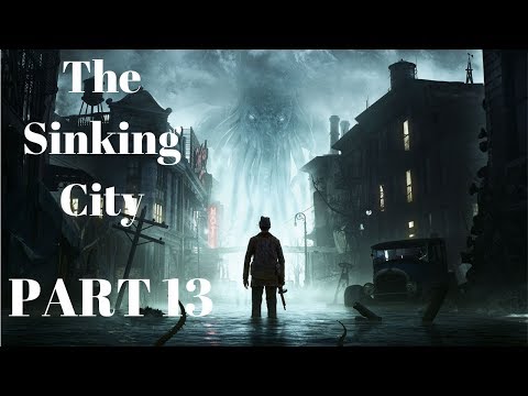THE SINKING CITY Walkthrough Part 13 (FULL GAME) - No Commentary