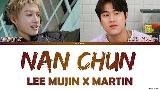 Martin X Lee Mujin "Nan Chun" Duet Version Lyrics