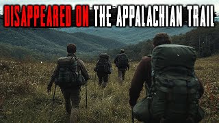 Mysterious Disappearances on the Appalachian Trail That Can't Be Explained! Compendium