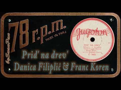 Danica Filiplič & Franc Koren - Prid' na drev'