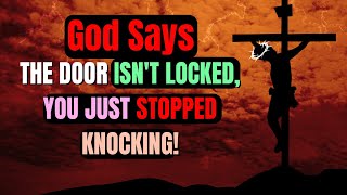 God Says: The Door Isn't Locked, You Just Stopped Knocking! | Genesis 3:14-24 | #jesus #motivation