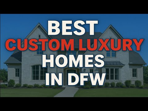 BEST Custom Luxury Homes in DFW | July 2025
