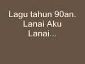Mungkin Kalian Masih Hingat Dengan Lagu Lanai Aku Lanai Lagu Memory Tahun 90an Memang Luar Biasa