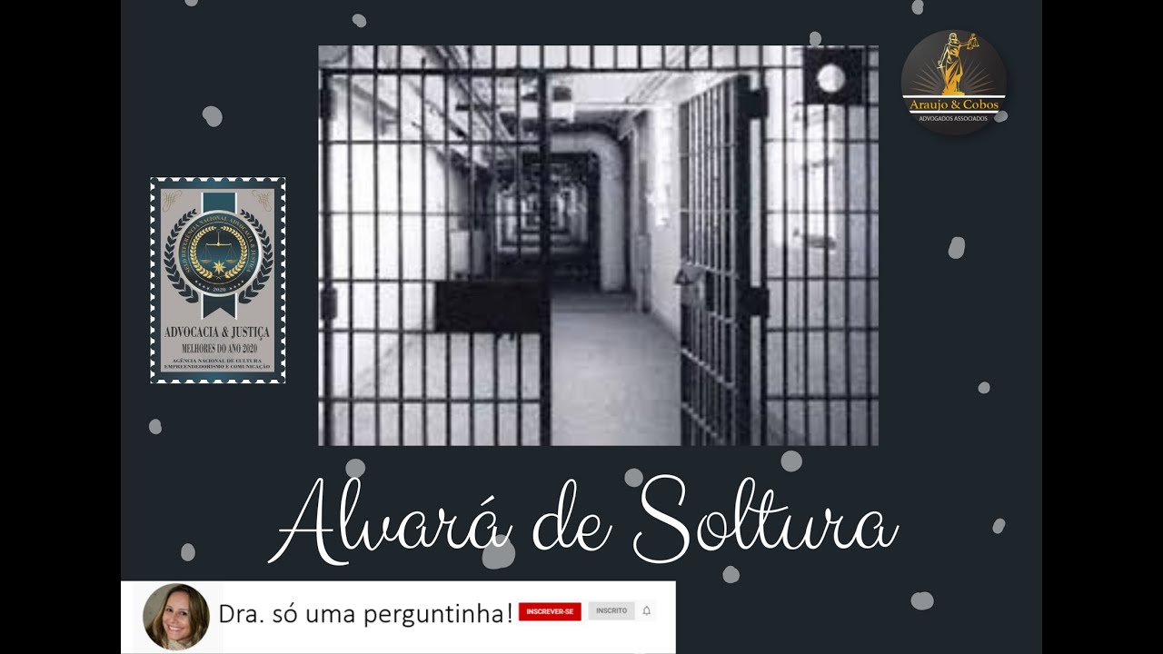 Alvará de Soltura. Cantou o alvará! Demora para sair?