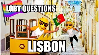 LGBT Street Questions: Lisbon, Portugal