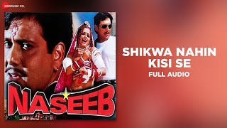 Download lagu Shikwa Nahin Kisi Se | Full Audio | Naseeb | Govinda, Mamta K | Kumar Sanu | Nadeem Shravan mp3