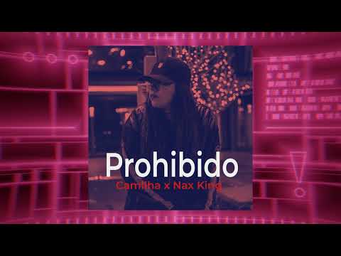 Camilha - Prohibido featuring Nax King
