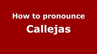 How to pronounce Callejas