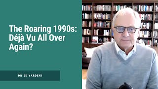 The Roaring 1990s: Déjà Vu All Over Again?