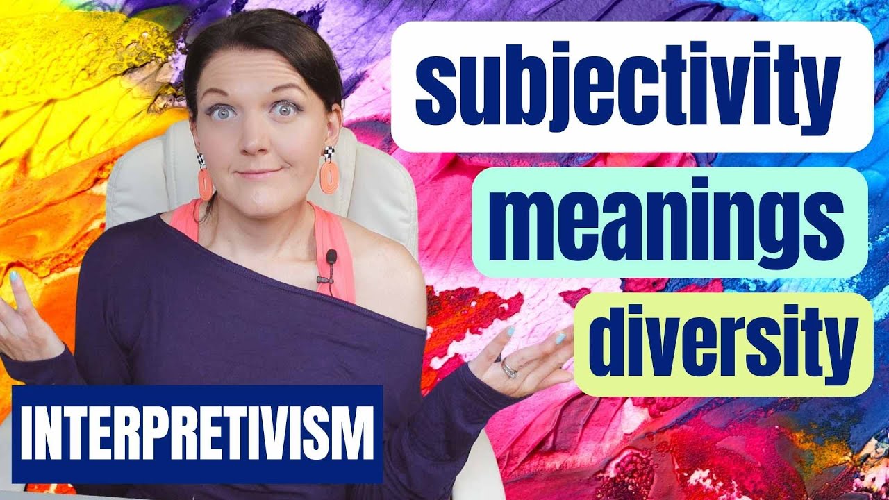 What is interpretivism? A simple explanation of the interpretivist paradigm social science research