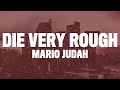 Mario Judah - Die Very Rough (Lyrics) 