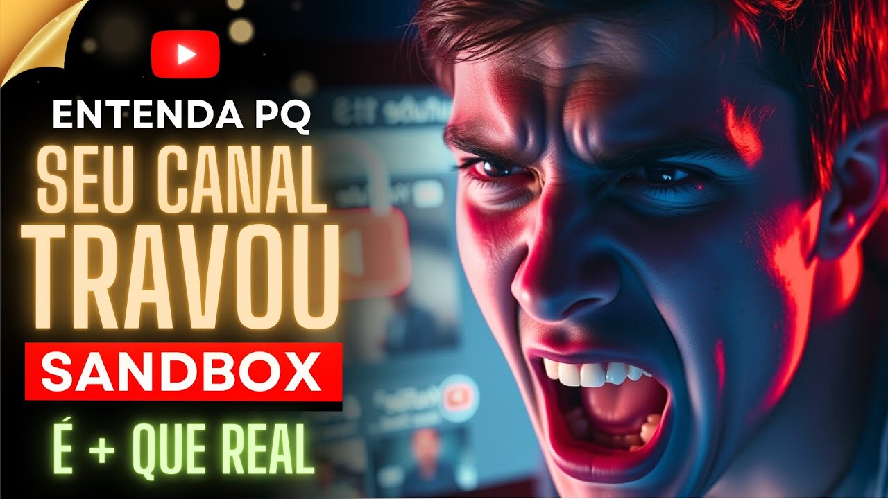 SANDBOX: A FASE QUE TRAVA TODO CANAL QUE COMEÇA NO YOUTUBE. ENTENDA!