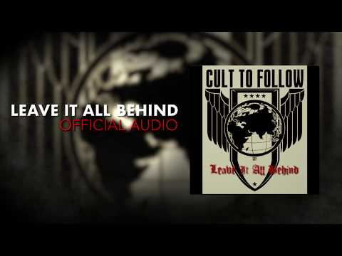Cult To Follow - Leave It All Behind (Official Audio)