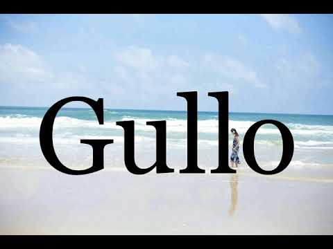 How To Pronounce Gullo🌈🌈🌈🌈🌈🌈Pronunciation Of Gullo