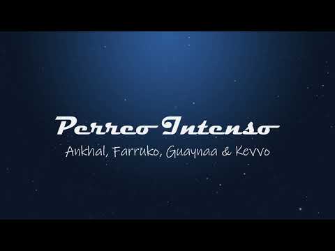 ANKHAL,FARRUKO, GUAYNAA & KEVVO   PERREO INTENSO   EXTENDED MIX   ERIC BARRIENTOS