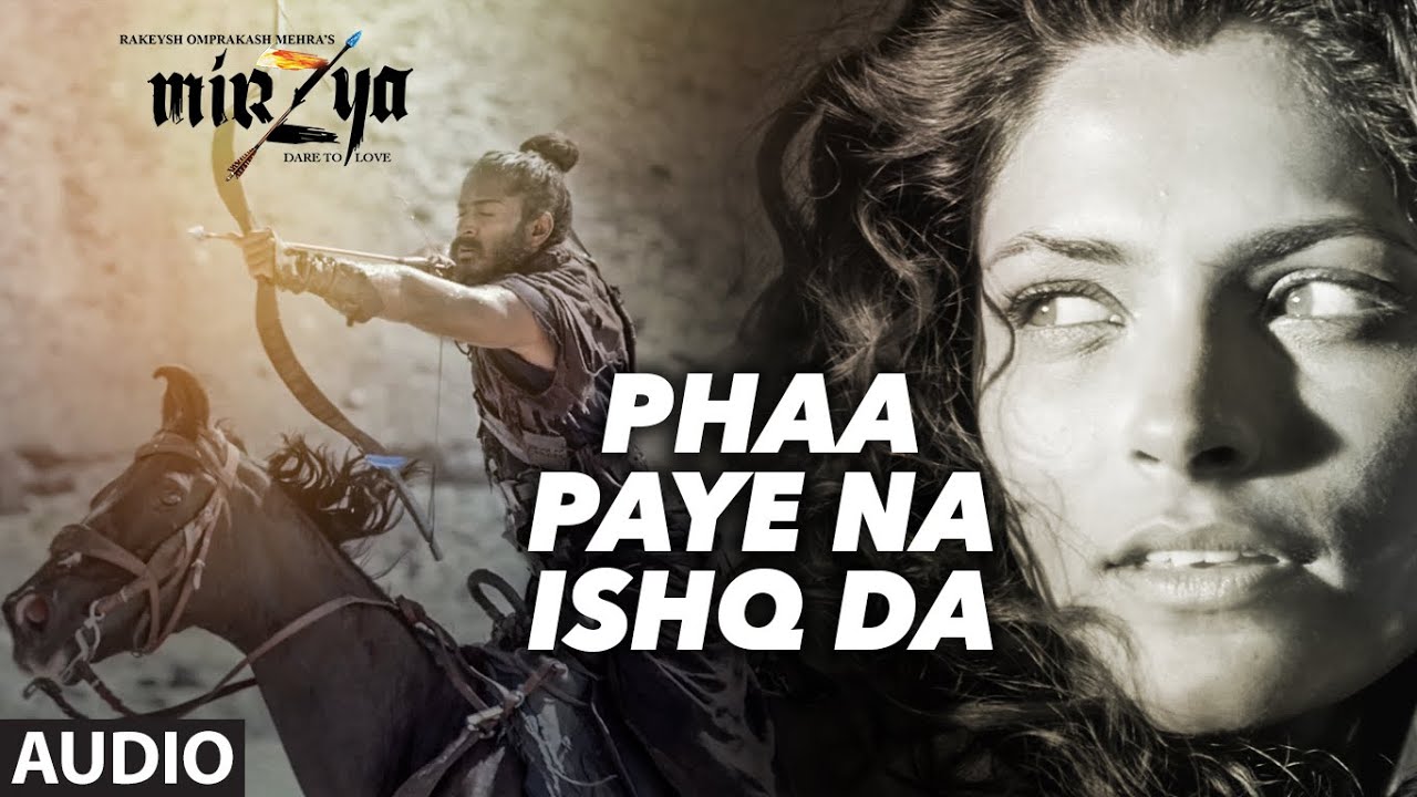 Phaa Paye Naa Ishq Da Lyrics | Mirzya – Dare To Love | Daler Mehndi | Daler Mehndi