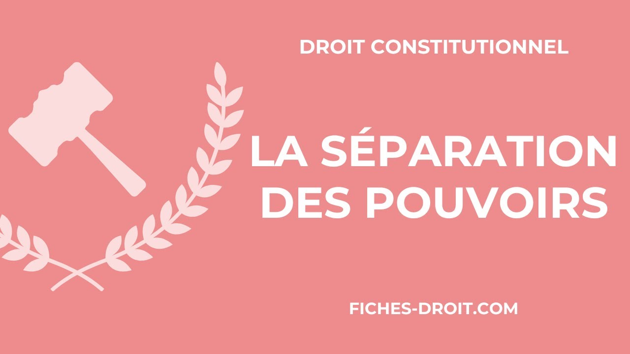 La théorie de la séparation des pouvoirs