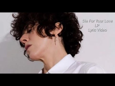 LP - Die For Your Love (Lyric Video)