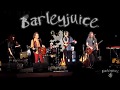 Barleyjuice, Prettiest Girl at the Fair @ the Carroll Arts Center 031618