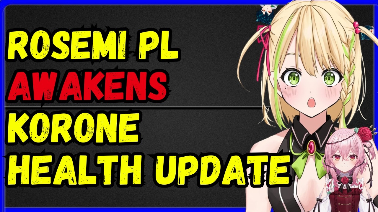 Rosemi PL AWAKENS, Hololive Korone HEALTH UPDATE, Ironmouse PEAK CONCERT