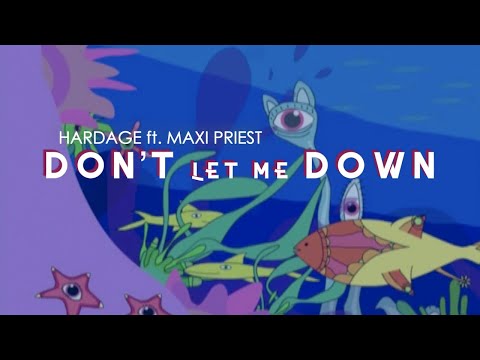 Hardage ft. Maxi Priest ● Don't Let Me Down (Lyrics Video) - HD