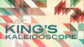 Kings Kaleidoscope - Come Thou Fount