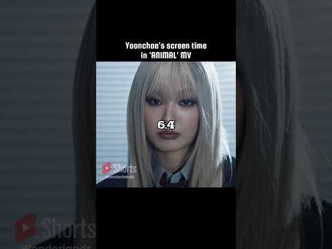 Yoonchae's screen time in 'ANIMAL'😨#katseye#animal#mv#yoonchae#screentime#linedistribution#fyp#viral