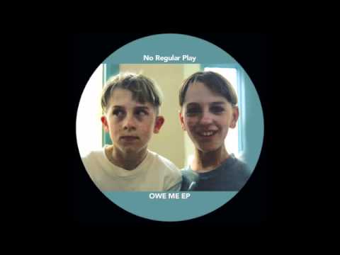 No Regular Play - Owe Me