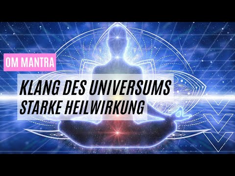 Der Klang des Universums - Starke Heilwirkung - OM Mantra Chating Meditation
