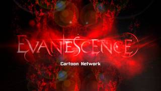 Cartoon Network - Evanescence
