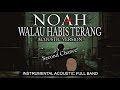 NOAH - Walau Habis Terang (Instrumental) | Karaoke