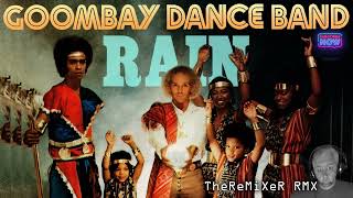 GOOMBAY DANCE BAND - RAIN 2023 (TheReMiXeR RMX)
