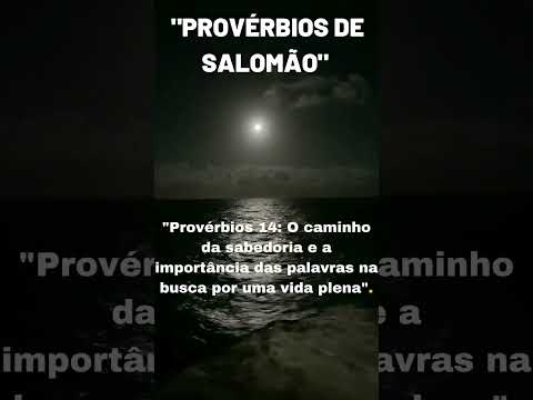 "Provérbios 14: O caminho da sabedoria e a importância das palavras na busca por uma vida plena"