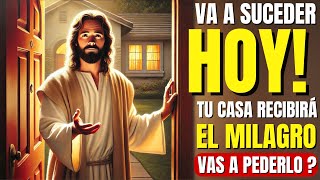DIOS DICE: VA A SUCEDER HOY! TU CASA RECIBIRÁ EL MILAGRO. VAS A PEDERLO ?