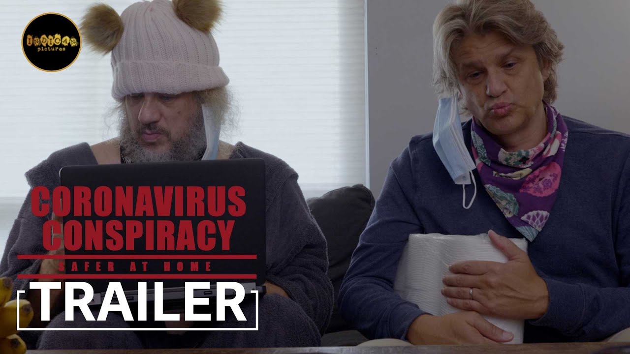 Coronavirus Conspiracy: Safer at Home | OFFICIAL TRAILER